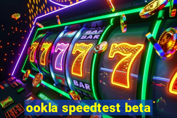 ookla speedtest beta